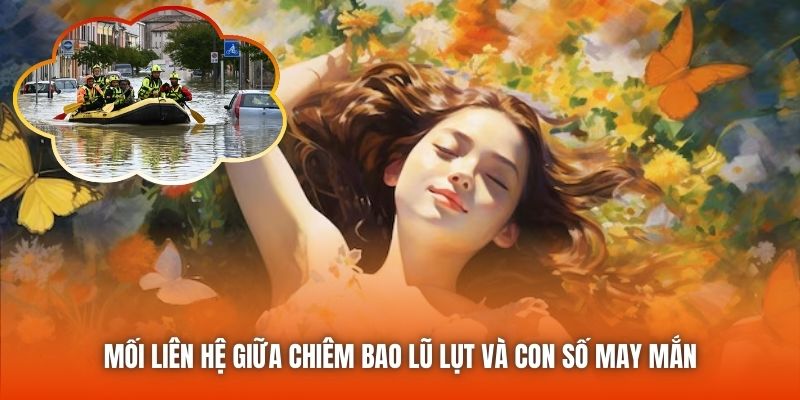 Mối liên hệ giữa chiêm bao lũ lụt và con số may mắn