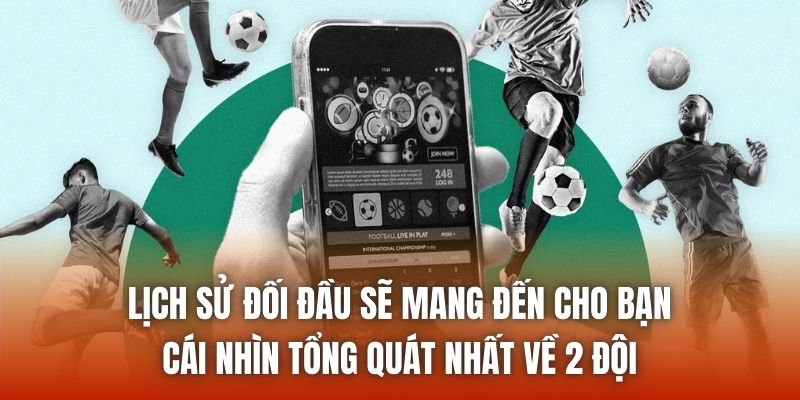 Lịch sử đối đầu sẽ mang đến cho bạn cái nhìn tổng quát nhất về 2 đội